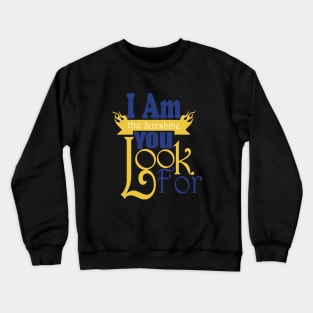 I Am The Sunshine You Look For tshirts Crewneck Sweatshirt